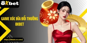 Game xóc đĩa đổi thưởng 8KBET