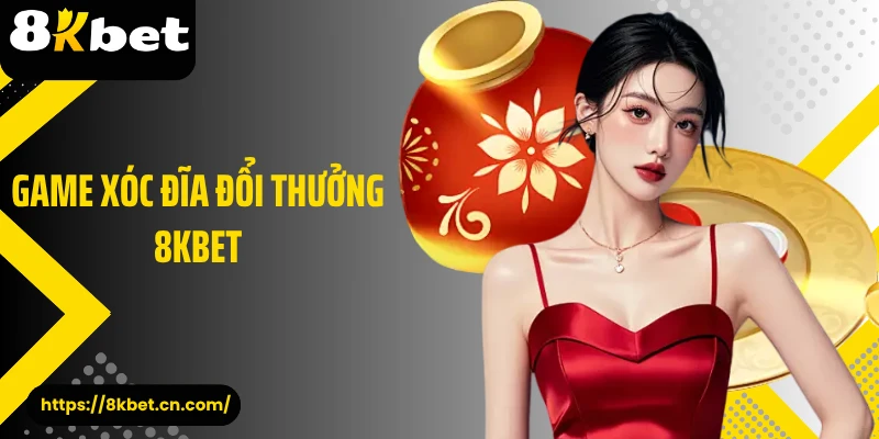 Game xóc đĩa đổi thưởng 8KBET