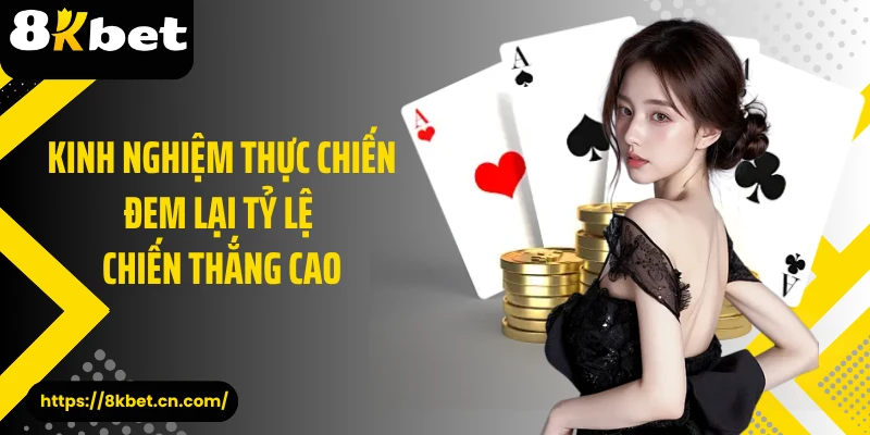 Kinh nghiệm thực chiến đem lại tỷ lệ chiến thắng cao